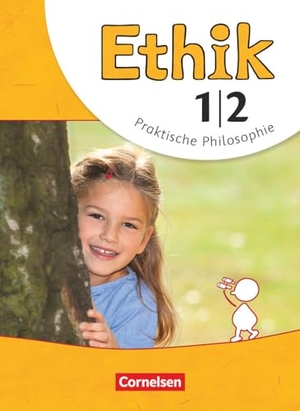 Balasch, Udo / Brüning, Barbara et al. Ethik 1./2. Schuljahr. Schülerbuch Grundschule. Cornelsen Verlag GmbH, 2013.