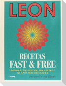 León : recetas fast & free : rápidas, sin gluten, sin lácteos ni azúcares refinados