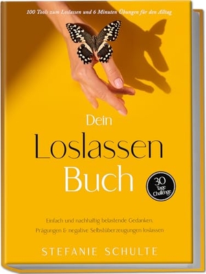 Schulte, Stefanie. Dein Loslassen Buch - Prägungen und negative Selbstüberzeugungen loslassen. edition JT, 2025.