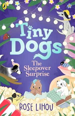 Lihou, Rose. Tiny Dogs - The Sleepover Surprise. BBC Books, 2026.