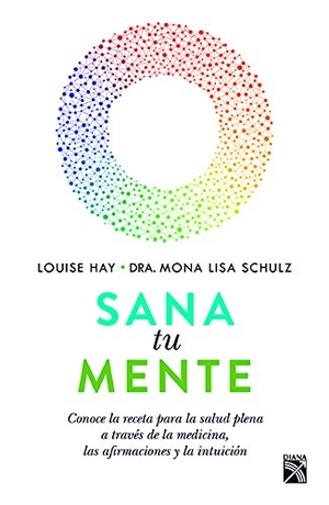 Hay. Sana Tu Mente / All Is Well. Planeta Publishing Corp, 2017.
