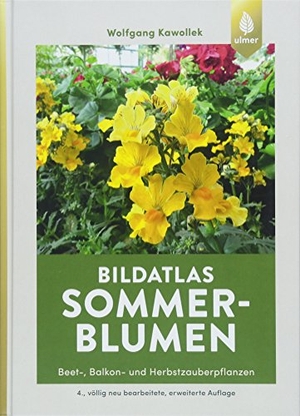 Kawollek, Wolfgang. Bildatlas Sommerblumen - Beet-, Balkon- und Herbstzauberpflanzen. Ulmer Eugen Verlag, 2018.