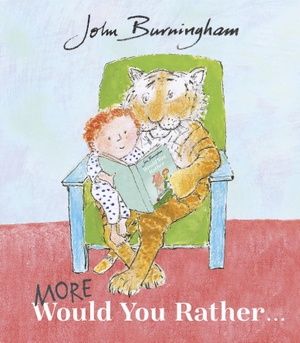 Burningham, John. More Would You Rather. Random House Children's, 2019.