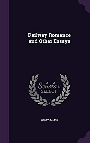 Scott, James. Railway Romance and Other Essays. Touchladybirdlucky Studios, 2015.