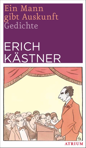 Kästner, Erich. Ein Mann gibt Auskunft (NA) - Gedichte. Atrium Verlag, 2015.