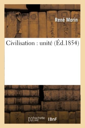 Morin. Civilisation: Unité. Hachette Livre - BNF, 2016.