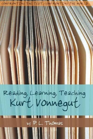 Thomas, Paul L.. Reading, Learning, Teaching Kurt Vonnegut. Peter Lang, 2006.