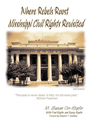 Klopfer, Mba / Klopfer et al. Where Rebels Roost... Mississippi Civil Rights Revisited. Lulu Press, 2005.