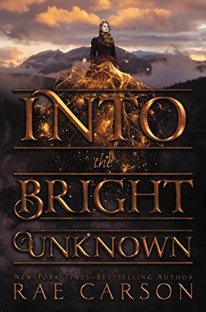 Carson, Rae. Into the Bright Unknown. HarperCollins, 2018.
