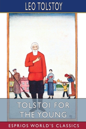 Tolstoy, Leo. Tolstoi for the Young (Esprios Classics) - Select Tales from Tolstoi. Blurb, 2026.