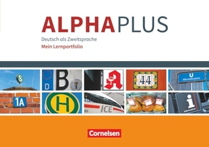 Grunwald, Anita / Hubertus, Peter et al. Alpha plus - Basiskurs A1 - Mein Lernportfolio. Cornelsen Verlag GmbH, 2017.
