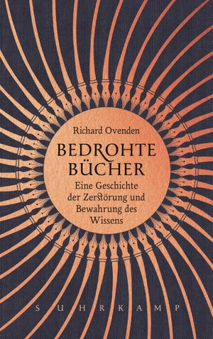 Ovenden, Richard. Bedrohte Bücher - Eine Geschichte der Zerstörung und Bewahrung des Wissens. Suhrkamp Verlag AG, 2021.