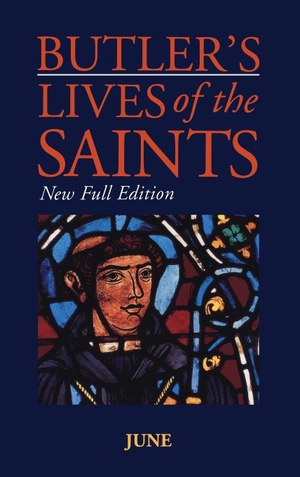 Butler, Alban / Kathleen Jones. Butler's Lives of the Saints - June. Bloomsbury Publishing plc, 1997.