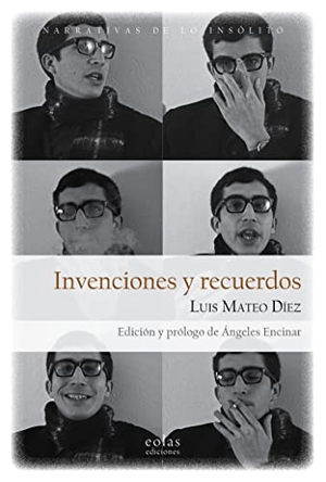Díez, Luis Mateo. Invenciones y recuerdos. EOLAS, 2020.