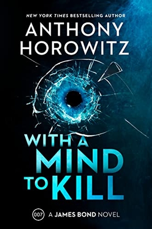 Horowitz, Anthony. With a Mind to Kill - A James Bond Novel. HarperCollins, 2022.