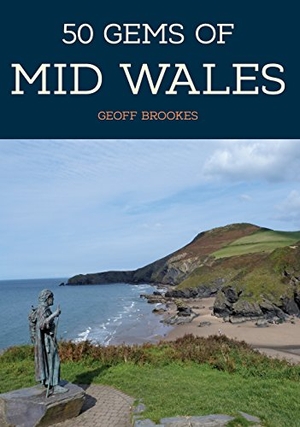 Brookes, Geoff. 50 Gems of Mid Wales - The History & Heritage of the Most Iconic Places. Amberley Publishing, 2018.