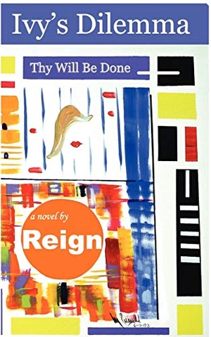 Reign. Ivy's Dilemma - Thy Will Be Done. Dreams Publishing Co., 2005.