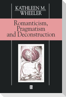 Romanticism, Pragmatism   Deconstruction
