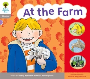 Hepplewhite, Debbie / Ruttle, Kate et al. Oxford Reading Tree: Level 1: Floppy''s Phonics: Sounds and Letters: At the Farm. Oxford University Press, 2011.