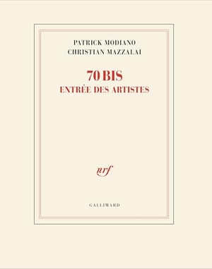 Modiano, Patrick / Christian Mazzalai. 70 bis, entrée des artistes. Gallimard, 2025.