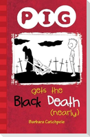 PIG Gets the Black Death (nearly)