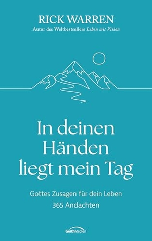 Warren, Rick. In deinen Händen liegt mein Tag - Gottes Zusagen für dein Leben. 365 Andachten.. Gerth Medien GmbH, 2026.