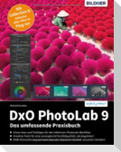 DxO PhotoLab 9 - Das umfassende Praxisbuch