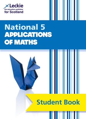 Lowther, Craig / Harden, Brenda et al. Leckie National 5 Applications of Maths - Student Book - Comprehensive Textbook for the Cfe. HarperCollins UK, 2020.