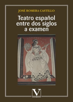 Romera Castillo, José. Teatro español entre dos siglos a examen. Editorial Verbum, S.L., 2011.