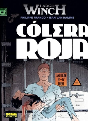 Francq, Philippe / Jean Van Hamme. Largo Winch 18, Cólera roja. Norma Editorial, S.A., 2014.