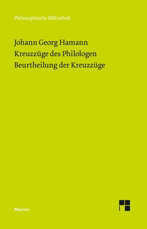 Hamann, Johann Georg. Kreuzzüge des Philologen. Beurtheilung der Kreuzzüge - Historisch-kritische Ausgabe. Meiner Felix Verlag GmbH, 2026.