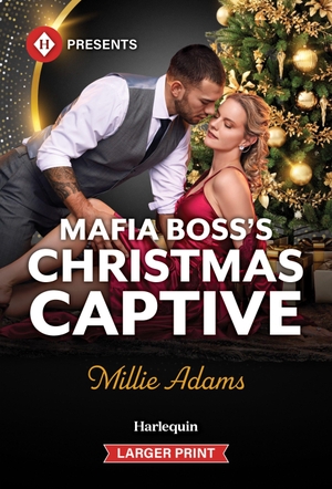 Adams, Millie. Mafia Boss's Christmas Captive. Harlequin, 2026.