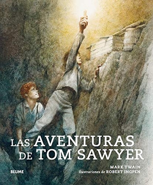 Twain, Mark / Robert R. Ingpen. Las aventuras de Tom Sawyer. BLUME (Naturart), 2020.