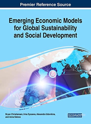 Christiansen, Bryan / Irina Sysoeva et al (Hrsg.). Emerging Economic Models for Global Sustainability and Social Development. Business Science Reference, 2018.