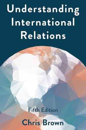 Brown, Chris. Understanding International Relations. Bloomsbury Publishing PLC, 2019.