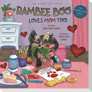 RAMBEE BOO LOVES MOM TOO!