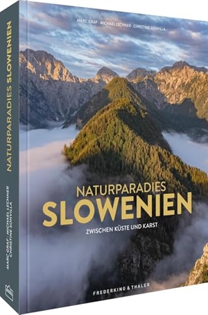 Graf, Marc / Lechner, Michael et al. Naturparadies Slowenien - Zwischen Küste und Karst. Frederking u. Thaler, 2024.