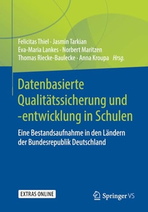 Thiel, Felicitas / Jasmin Tarkian et al (Hrsg.). Datenbasierte Qualitätsentwicklung in Schulen - Eine Bestandsaufnahme in den deutschen Bundesländern. Springer-Verlag GmbH, 2019.