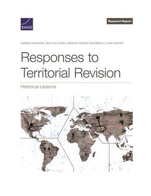 Mazarr, Michael J / Liggett, Tyler et al. Responses to Territorial Revision - Historical Lessons. RAND Corporation, 2025.