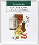 Né con le buone né con le cattive. Bambini e disciplina