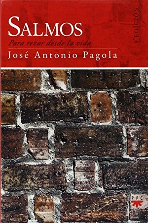 Pagola, José Antonio. Salmos : para rezar desde la vida. PPC Editorial, 2004.