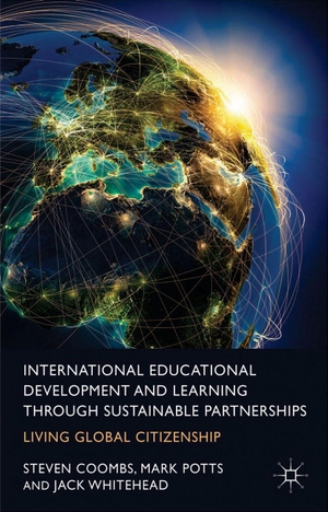 Coombs, S. / Potts, M. et al. International Educational Development and Learning through Sustainable Partnerships - Living Global Citizenship. Springer Nature B.V., 2014.
