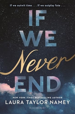Namey, Laura Taylor. If We Never End. Bloomsbury USA, 2026.