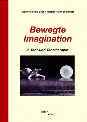 Frick-Baer, Gabriele / Martina Peter-Bolaender. Bewegte Imagination in Tanz und Tanztherapie. Semnos Verlag, 2008.