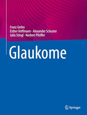 Grehn, Franz / Hoffmann, Esther et al. Glaukome. Springer-Verlag GmbH, 2026.