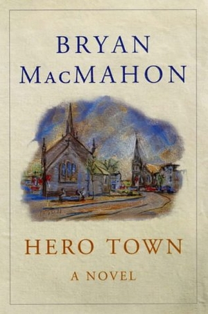 Macmahon, Bryan. Hero Town. BRANDON, 2004.