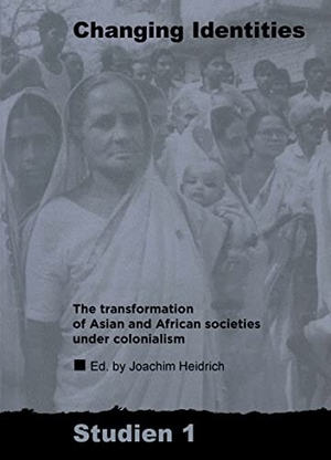 Heidrich, Joachim (Hrsg.). Changing Identities - The Transformation of Asian and African Societies under Colonialism. Klaus Schwarz Verlag, 1995.