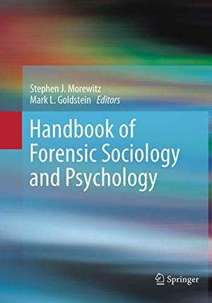 Goldstein, Mark L. / Stephen J. Morewitz (Hrsg.). Handbook of Forensic Sociology and Psychology. Springer New York, 2016.