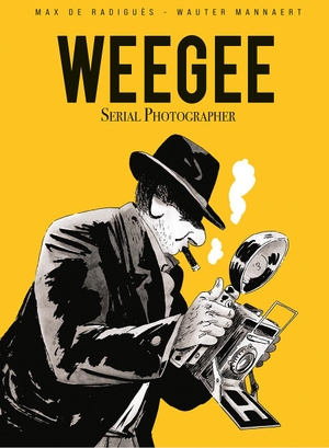 de Radiguès, Max. Weegee - Serial Photographer. Reprodukt, 2022.