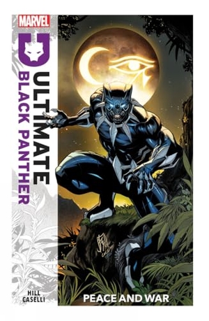 Hill, Bryan. Ultimate Black Panther Vol.1: Peace and War. Panini Publishing Ltd, 2024.